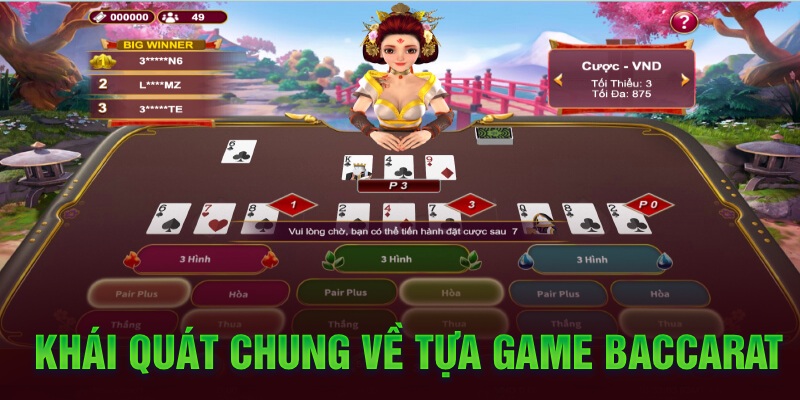 Khái quát chung về tựa game Baccarat