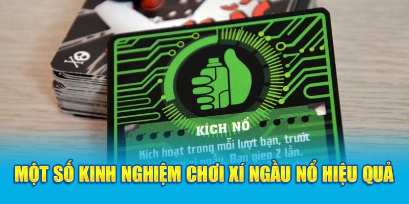 Một số kinh nghiệm chơi Xí Ngầu nổ hiệu quả