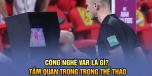 Công nghệ VAR là gì