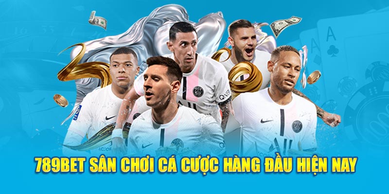 789Bet sân chơi cá cược hàng đầu thị trường hiện nay  