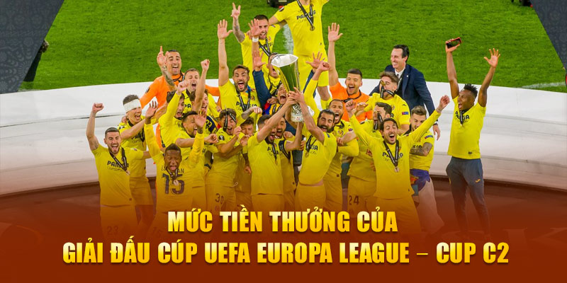 Mức tiền thưởng của giải đấu cúp UEFA Europa League – Cup C2