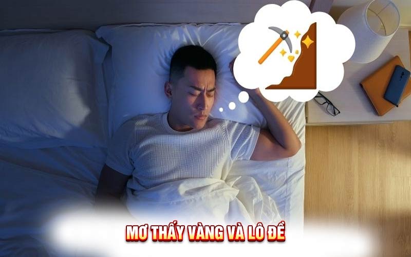 Mơ Thấy Vàng Là Điềm Gì? Giấc Mơ Mang Lại Con Số May Mắn!